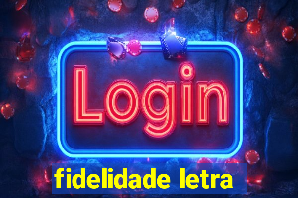 fidelidade letra